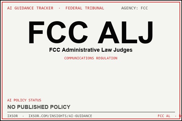 FCC ALJ (FCC Administrative Law Judges) AI guidance status badge — IXSOR
