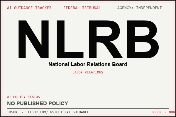 NLRB (National Labor Relations Board) AI guidance status badge — IXSOR